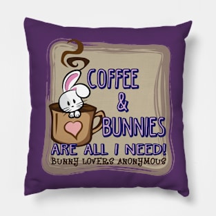 Coffee & Bunnies Are All I Need Pillow