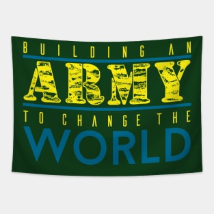 BUILDING AN ARMY TO CHANGE THE WORLD Tapestry