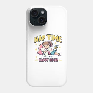 "Naptime is my happy Hour" Parenting Phone Case