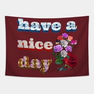 have a nice day. Tapestry