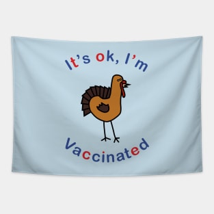 Thanksgiving Turkey says Its OK Im Vaccinated Tapestry