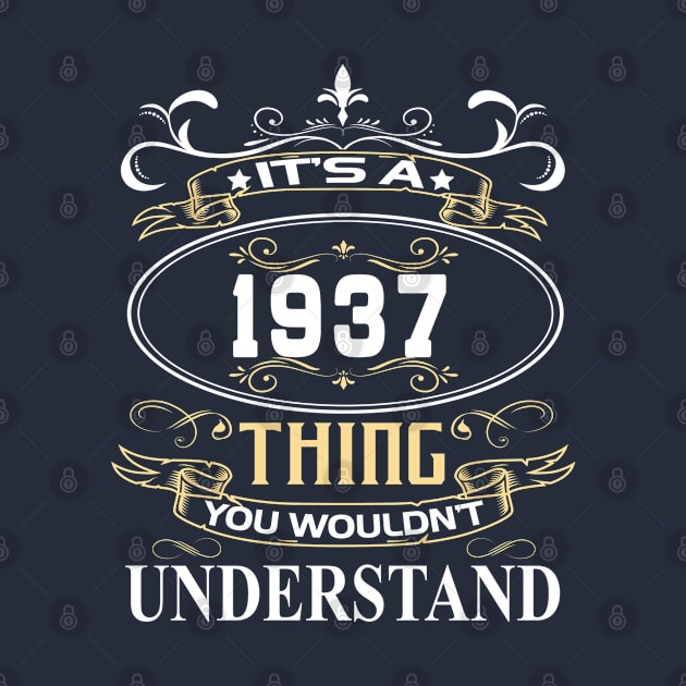 It's A 1937 Thing You Wouldn't Understand by ThanhNga