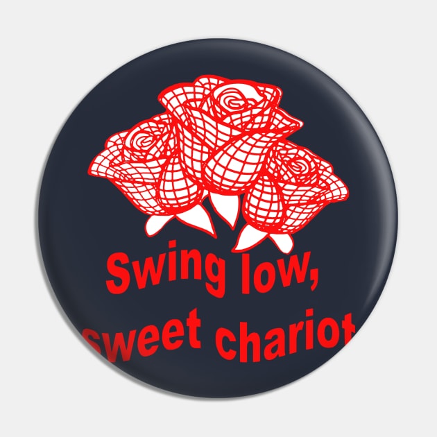 Swing Low Sweet Chariot Rugby Quote With Red Roses Pin by taiche