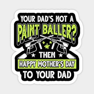 Funny Saying Paintballer Dad Father's Day Gift Magnet