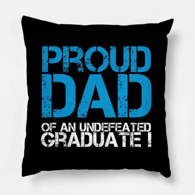 Proud Dad of an Undefeated Graduate (Graduation Day) Pillow by Inspire Enclave