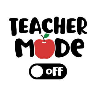 Teacher Mode - Off T-Shirt