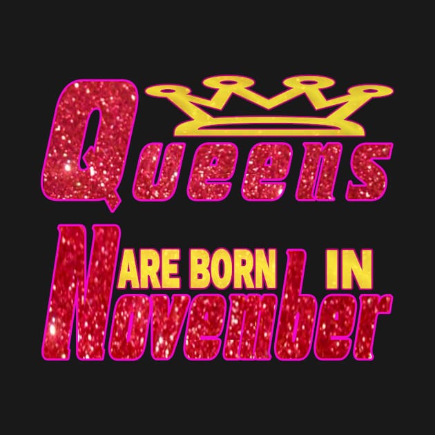 Queens Are Born In November, November Birthday Quotes by YassShop