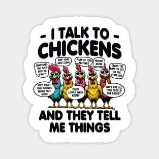 I Talk to Chickens and they tell me things Magnet