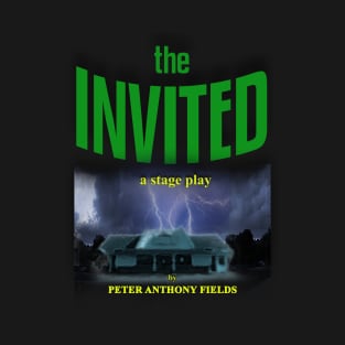 The Invited: a stage play T-Shirt