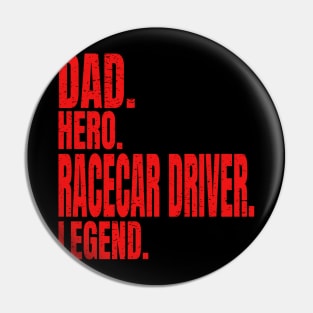 Dad Hero Racecar Driver Legend Pin