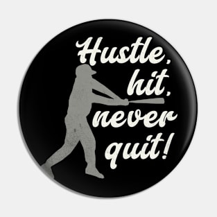 Baseball Player Hustle Hit Never Quit Pin