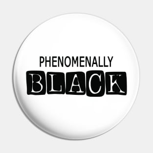 phenomenally black Pin