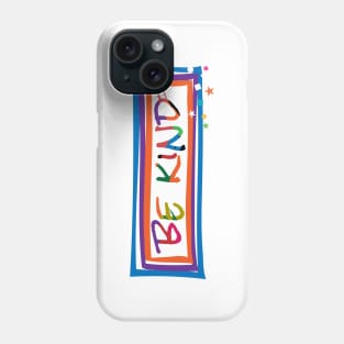 Be Kind! Phone Case