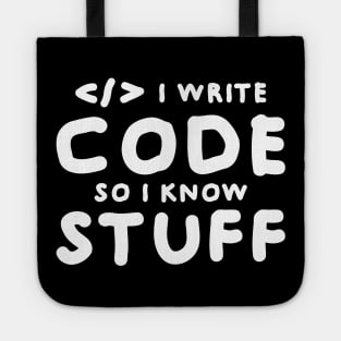 I write code so I know stuff Tote