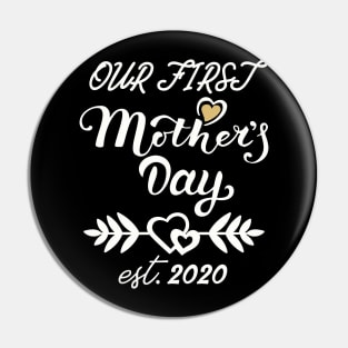 Our First Mother's Day est 2020 Pin