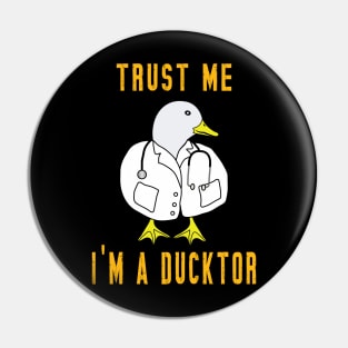 Trust Me I'm A Ducktor Pin