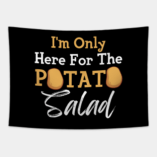 I'm Only Here For The Potato Salad Tapestry