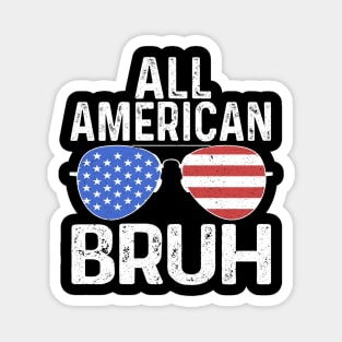 All American Bruh 4th Of July Magnet