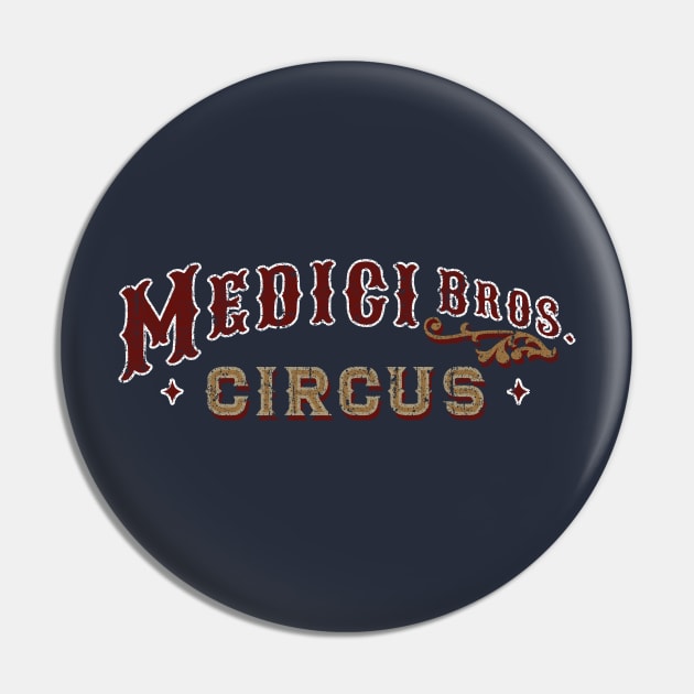 Medici Bros Circus Pin by huckblade