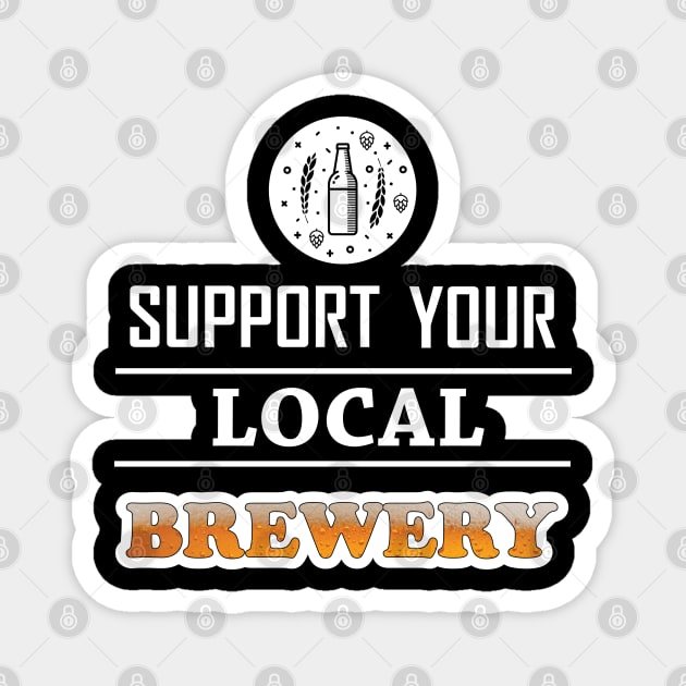 Support Your Local Brewery Magnet by BeerShirtly01