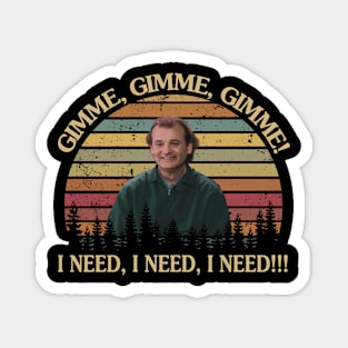 Caddyshack groundhogday Gimme Gimme I Need Magnet