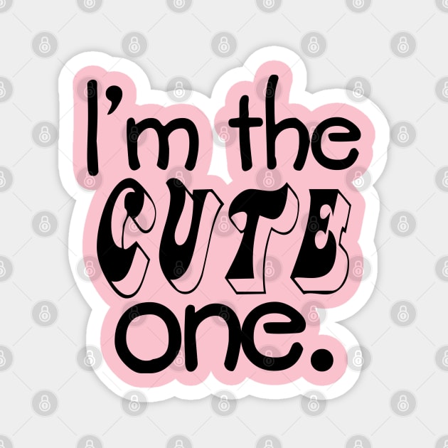 I'm The Cute One.  Twin Design Magnet by PeppermintClover