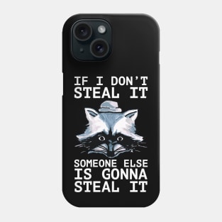 If I Don't Steal It, Someone Else Is Gonna Steal It - Palestine Will Be Free -wht Phone Case