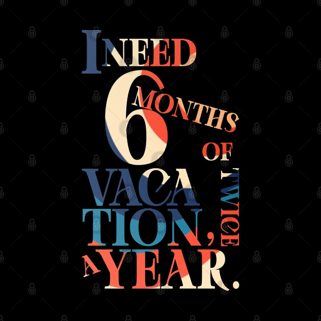 I need six months of vacation by Abiarsa