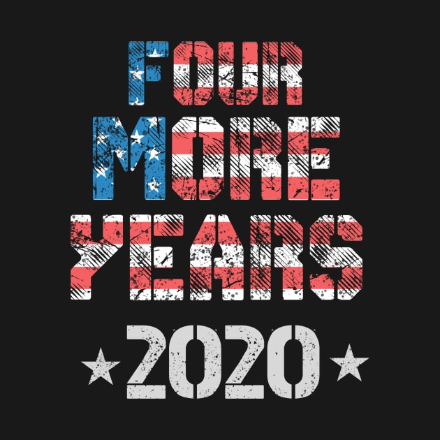 FOUR MORE YEARS 2020 by IntrendsicStudios