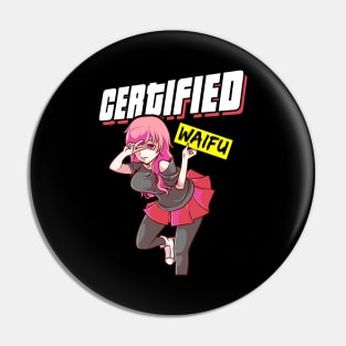 Certified Waifu Anime Girl Japanese Manga Senpai Pin