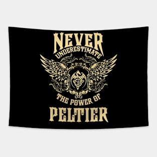 Peltier Name Shirt Peltier Power Never Underestimate Tapestry