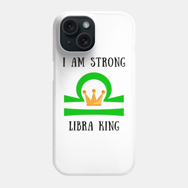 I am strong libra king Phone Case by IOANNISSKEVAS