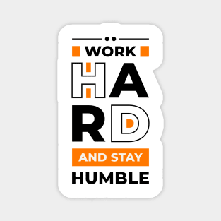 Work Hard and Stay Humble Magnet