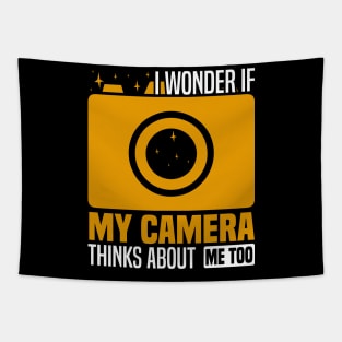 I wonder if my camera thinks about me too, Photography Enthusiast Tapestry