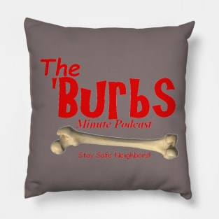 The Burbs Minute Podcast Pillow