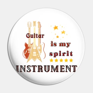 Musical instruments  are my spirit, electric guitar. Pin