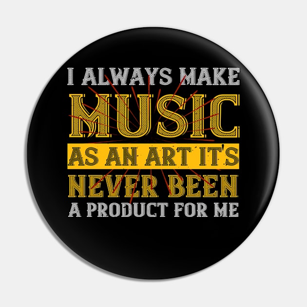 I always make music as an art  it's never been a product for me Pin by Printroof