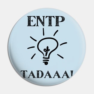 ENTP Tadaa! Pin