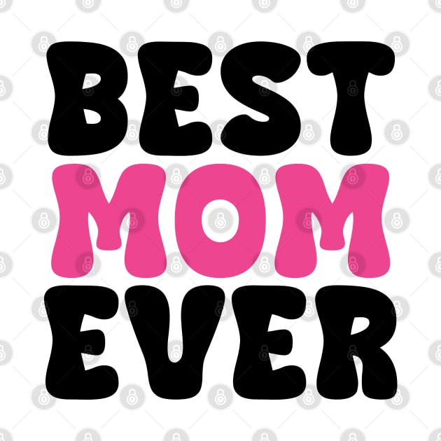 Best Mom Ever Typhography by BirdAtWork