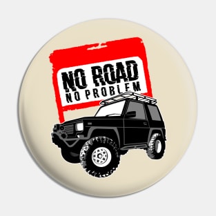 No road no problem Pin