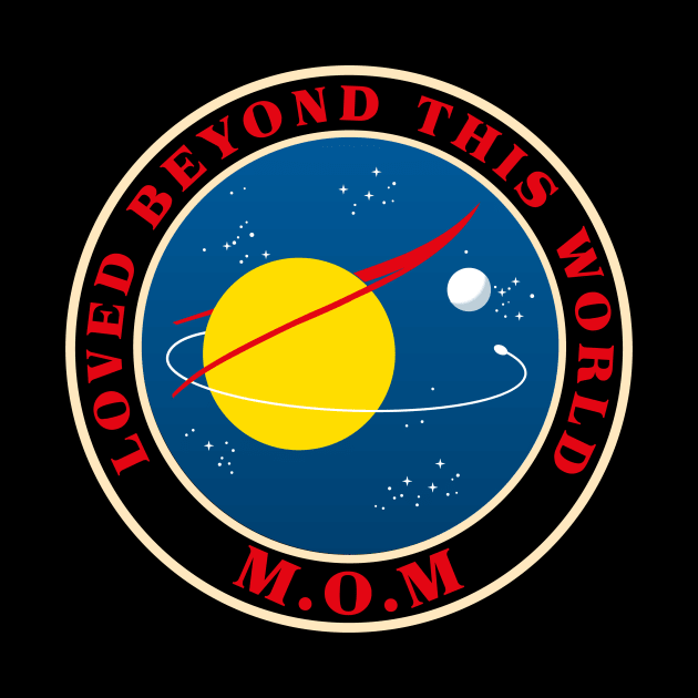 SPECIAL GIFT FOR MOM: NASA MOM LOVED BEYOND THIS WORLD SPACE DESIGN by Chameleon Living