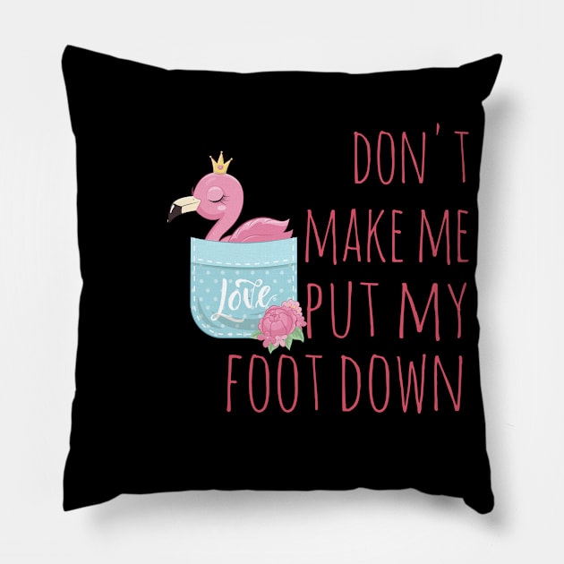 Don't make me put my foot down Pillow by kevenwal