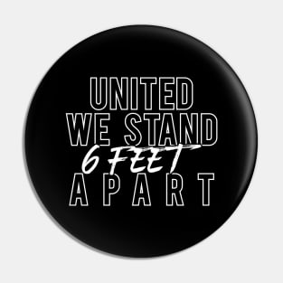 United We Stand 6 Feet Apart Pin