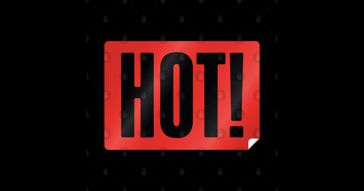 Sticker Hot Sticker Sticker TeePublic