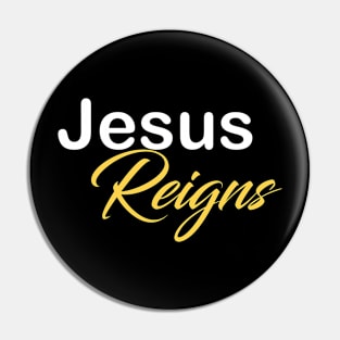 Jesus Reigns Pin