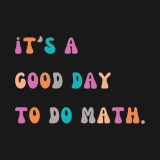 Back To School It's A Good Day To Do Math Teachers Women T-Shirt