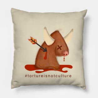 Torture if not culture Pillow