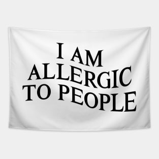 I Am Allergic to People Funny Sarcastic Introvert Ver.2 Tapestry