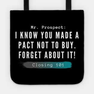 Closing 101 - I know you made a pact not to buy Tote