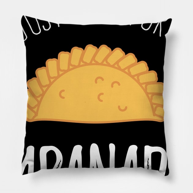 I'm just here for the empanadas Pillow by verde